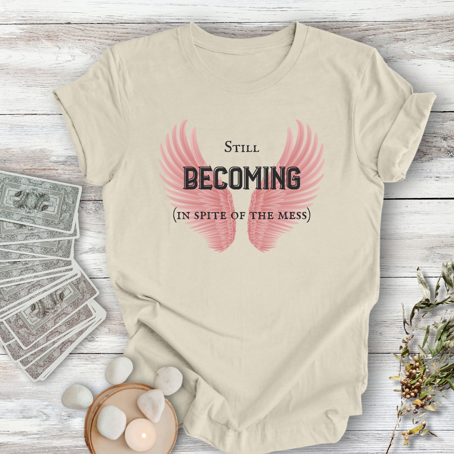 Limited Edition: Still Becoming ... Sassy Tee