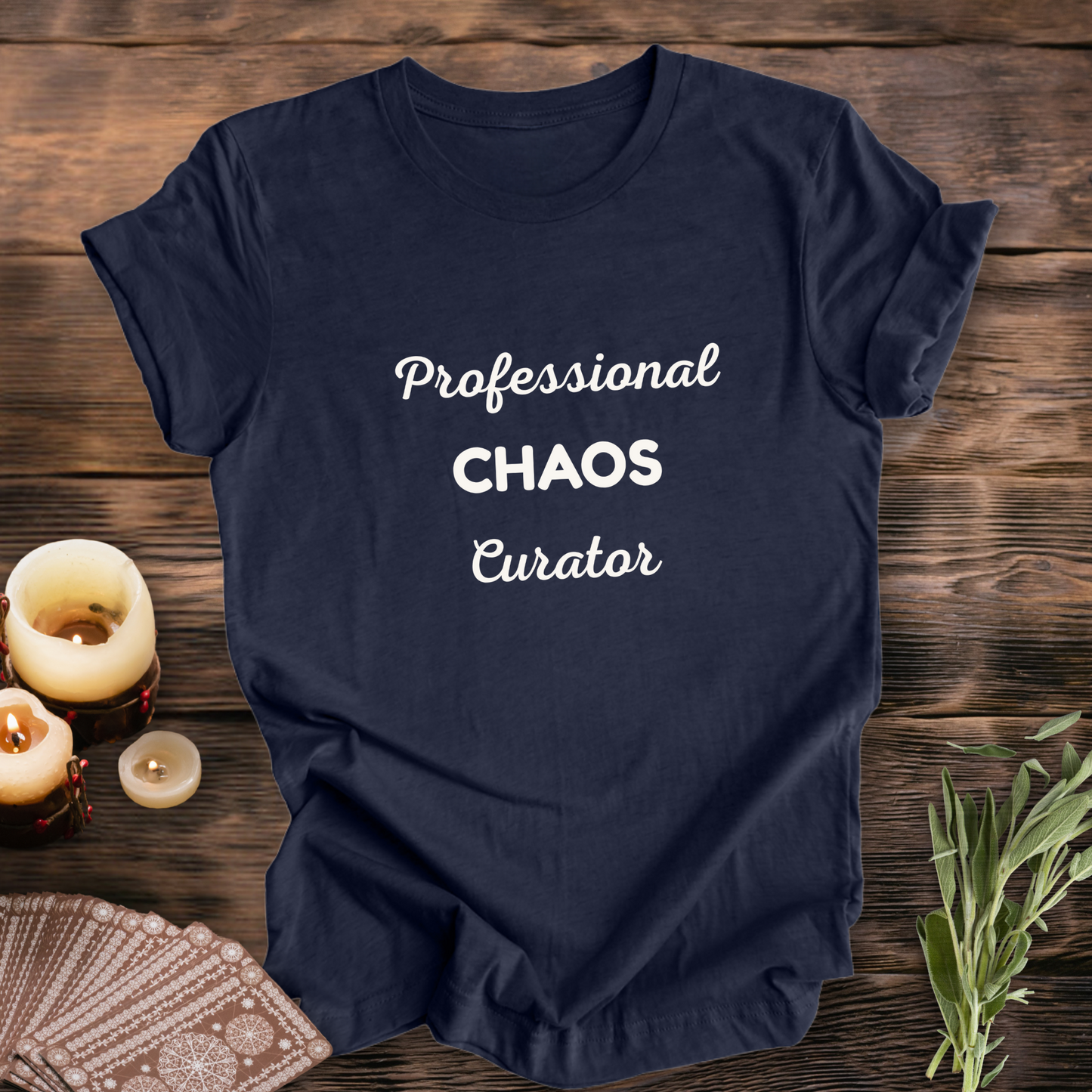 Professional Chaos Curator ... Sassy Tee