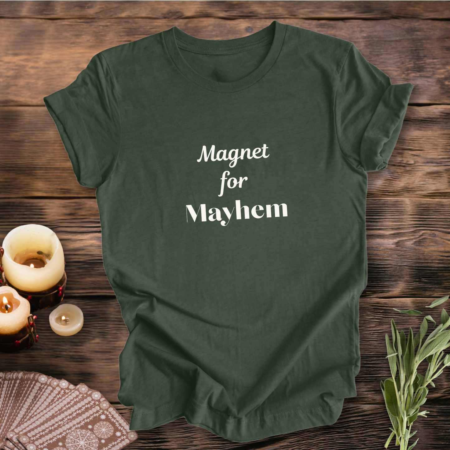Magnet for Mayhem ... Sassy Tee