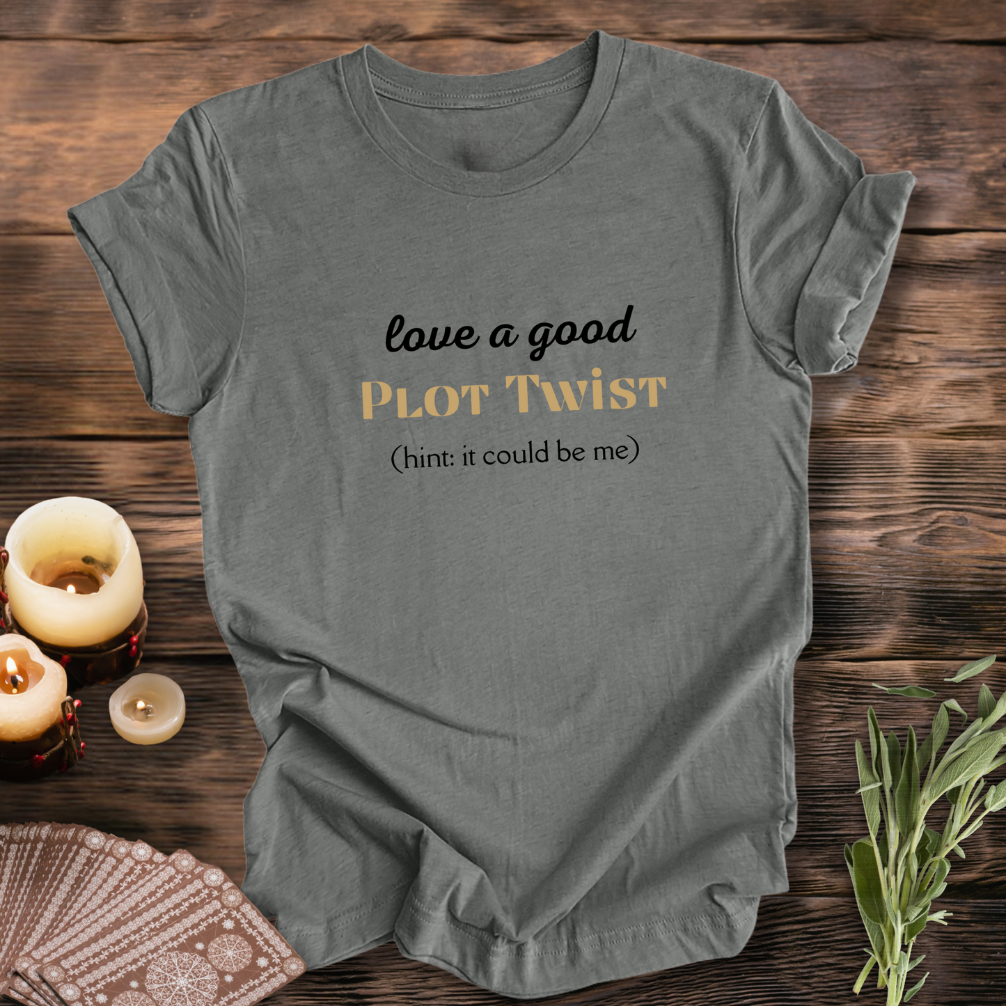 Love a Good Plot Twist ... Sassy Tee