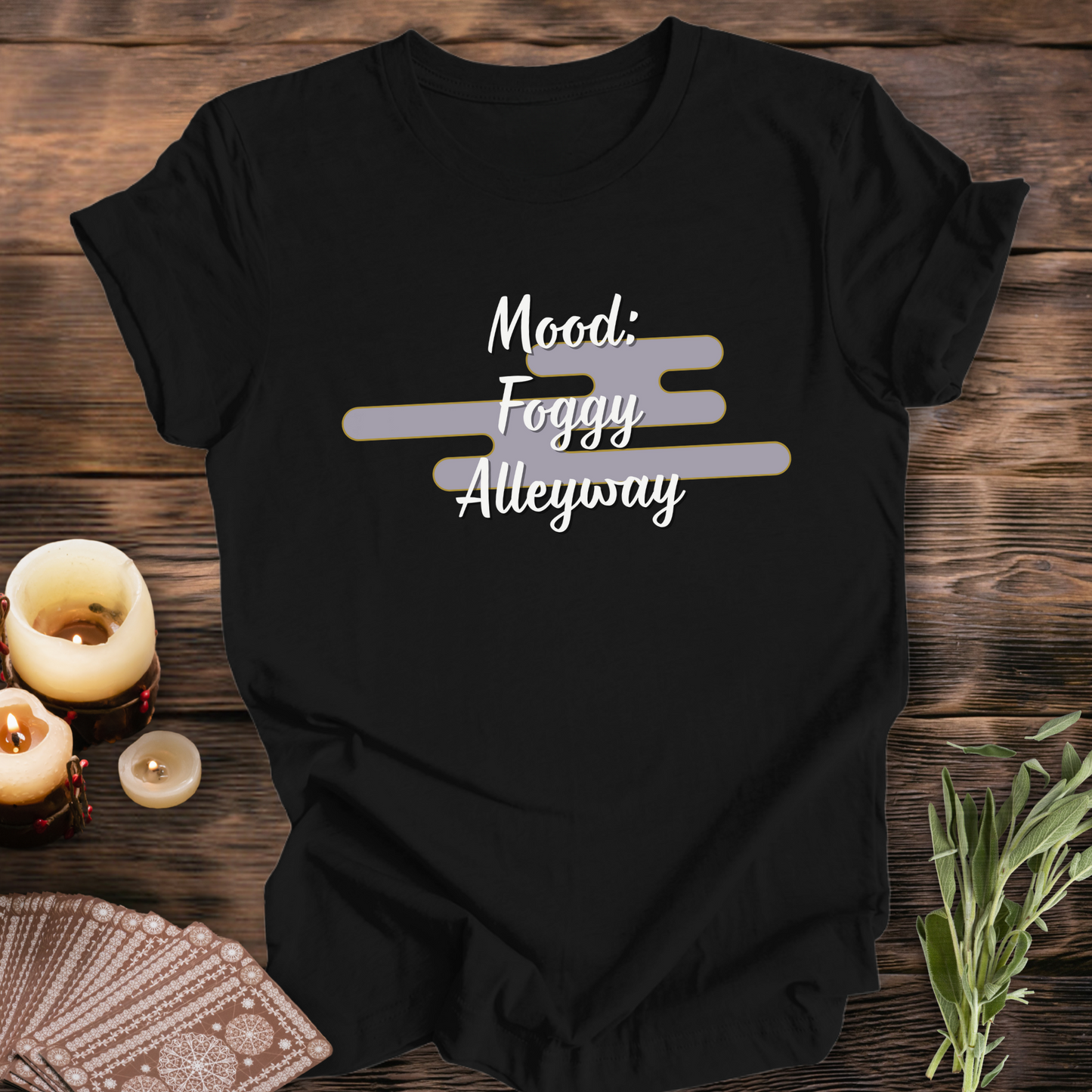 MOOD: Foggy Alleyway ... Sassy Tee