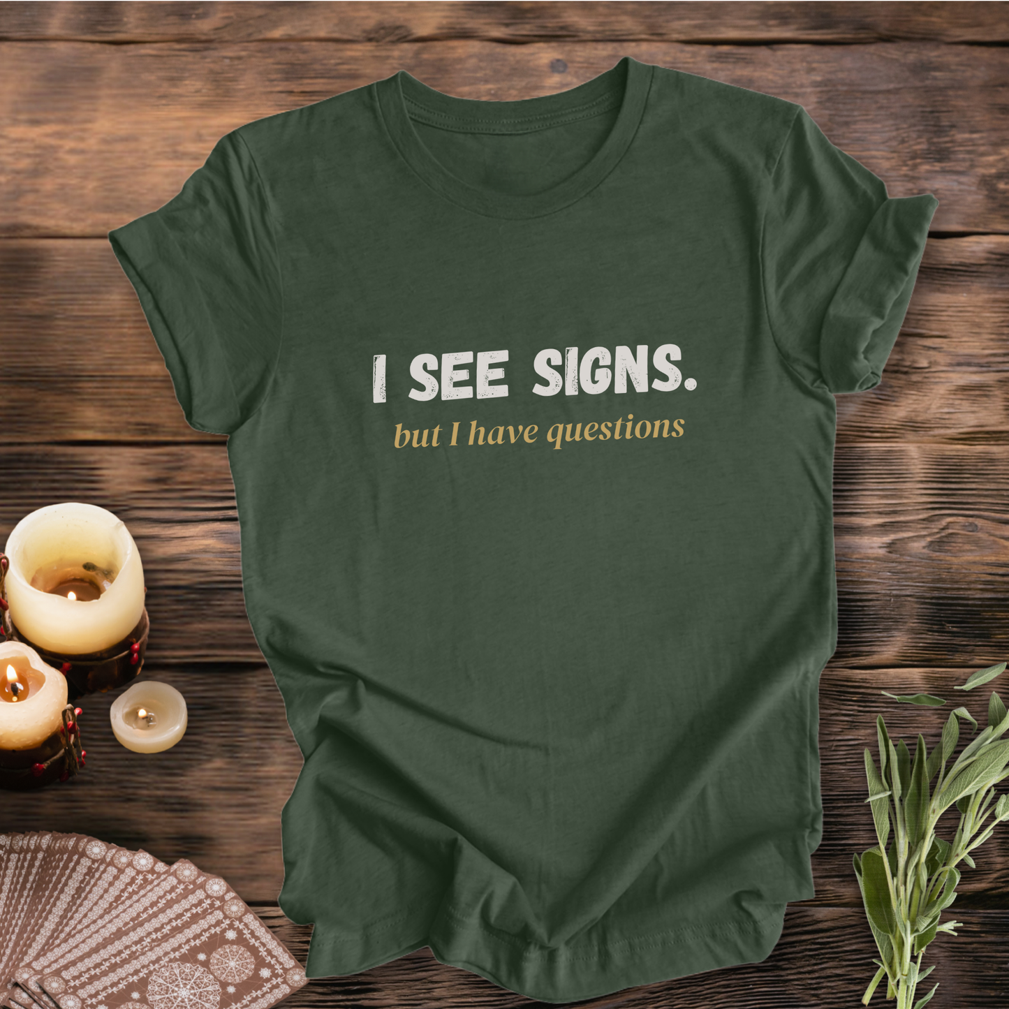 I See Signs, But I Have Questions ... Sassy Tee