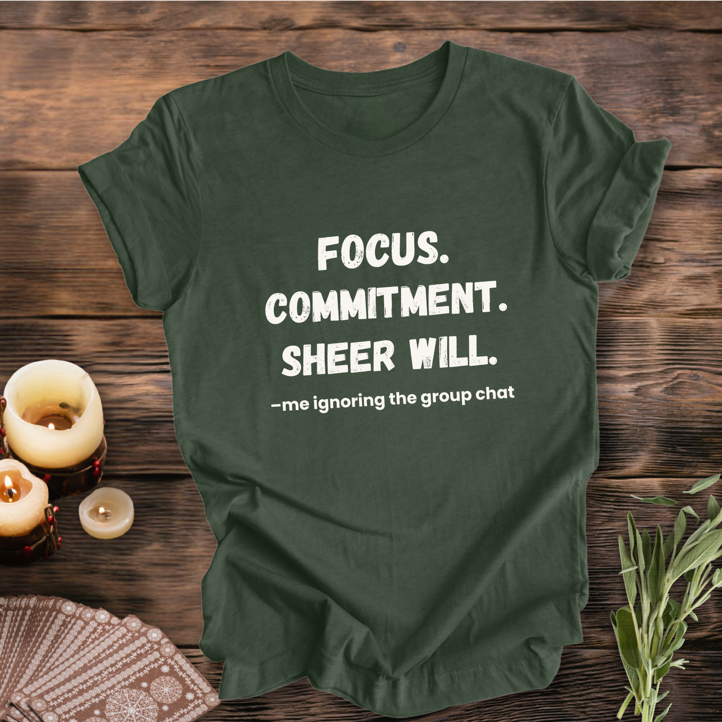 Focus. Commitment. Avoiding the Group Chat ... Sassy Tee