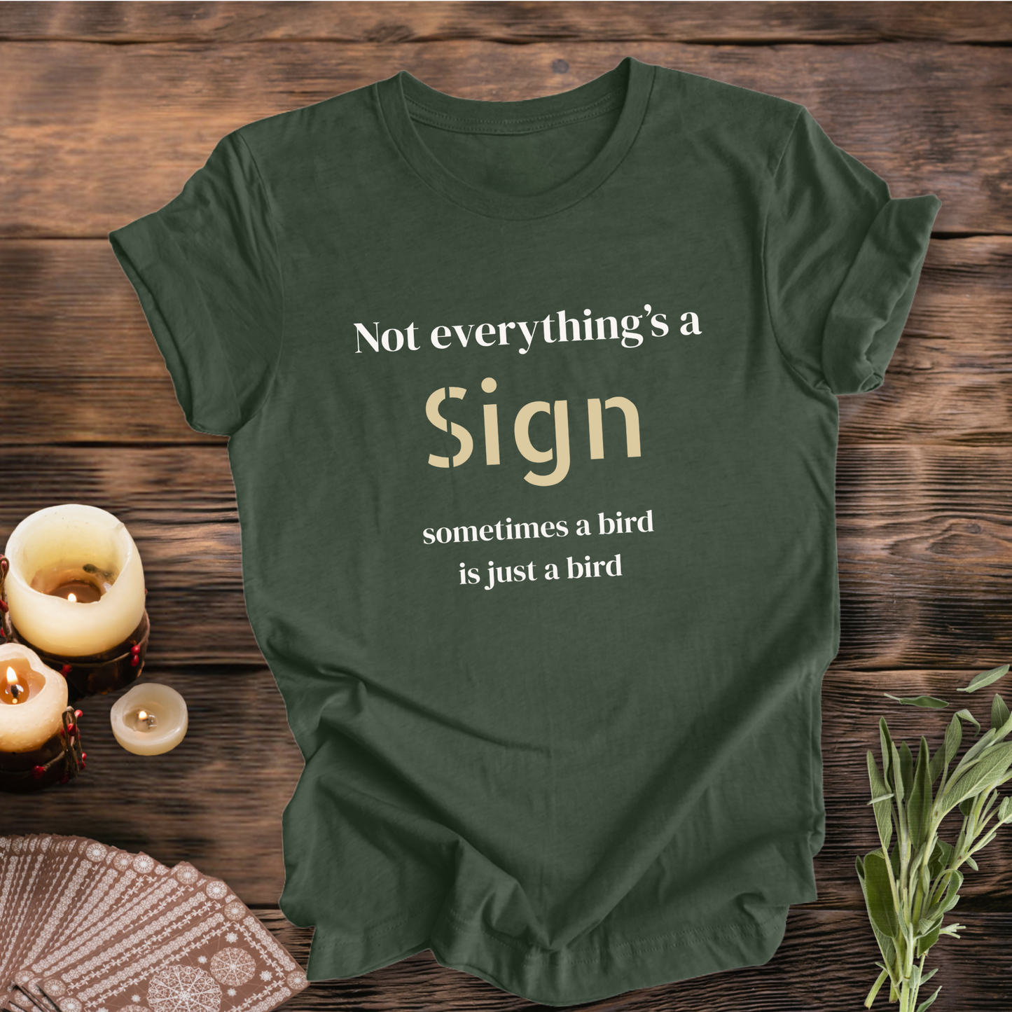 Not Everything's a Sign ... Sassy Tee
