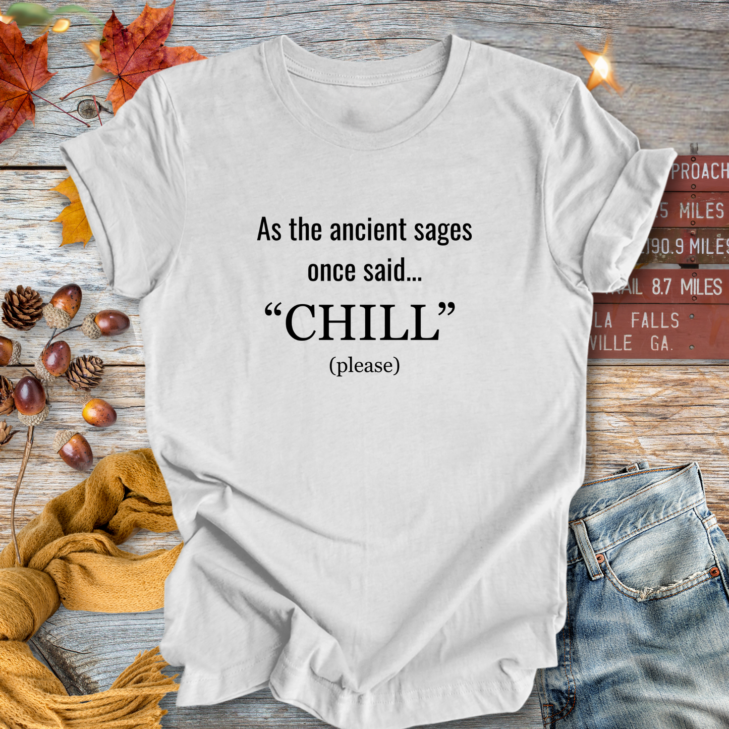 Ancient Sage Says Chill ... Sassy Tee