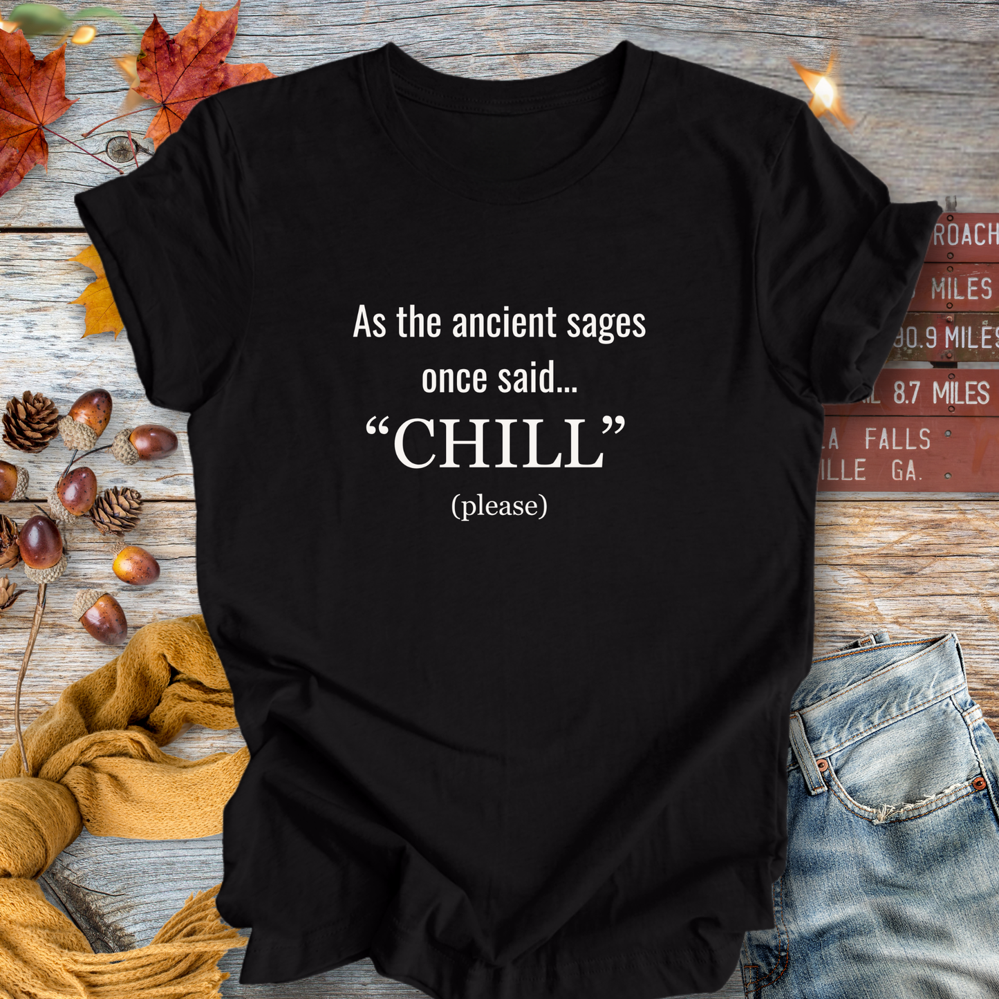 Ancient Sage Says Chill ... Sassy Tee