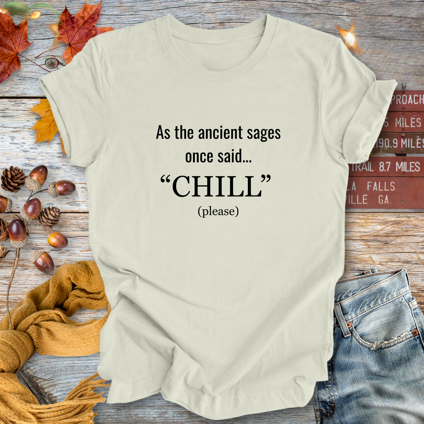 Ancient Sage Says Chill ... Sassy Tee
