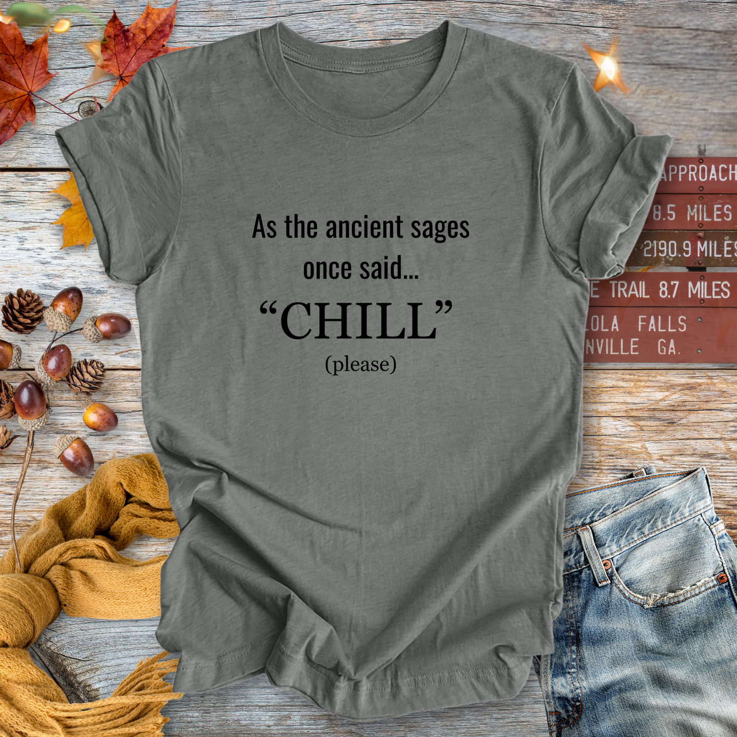 Ancient Sage Says Chill ... Sassy Tee