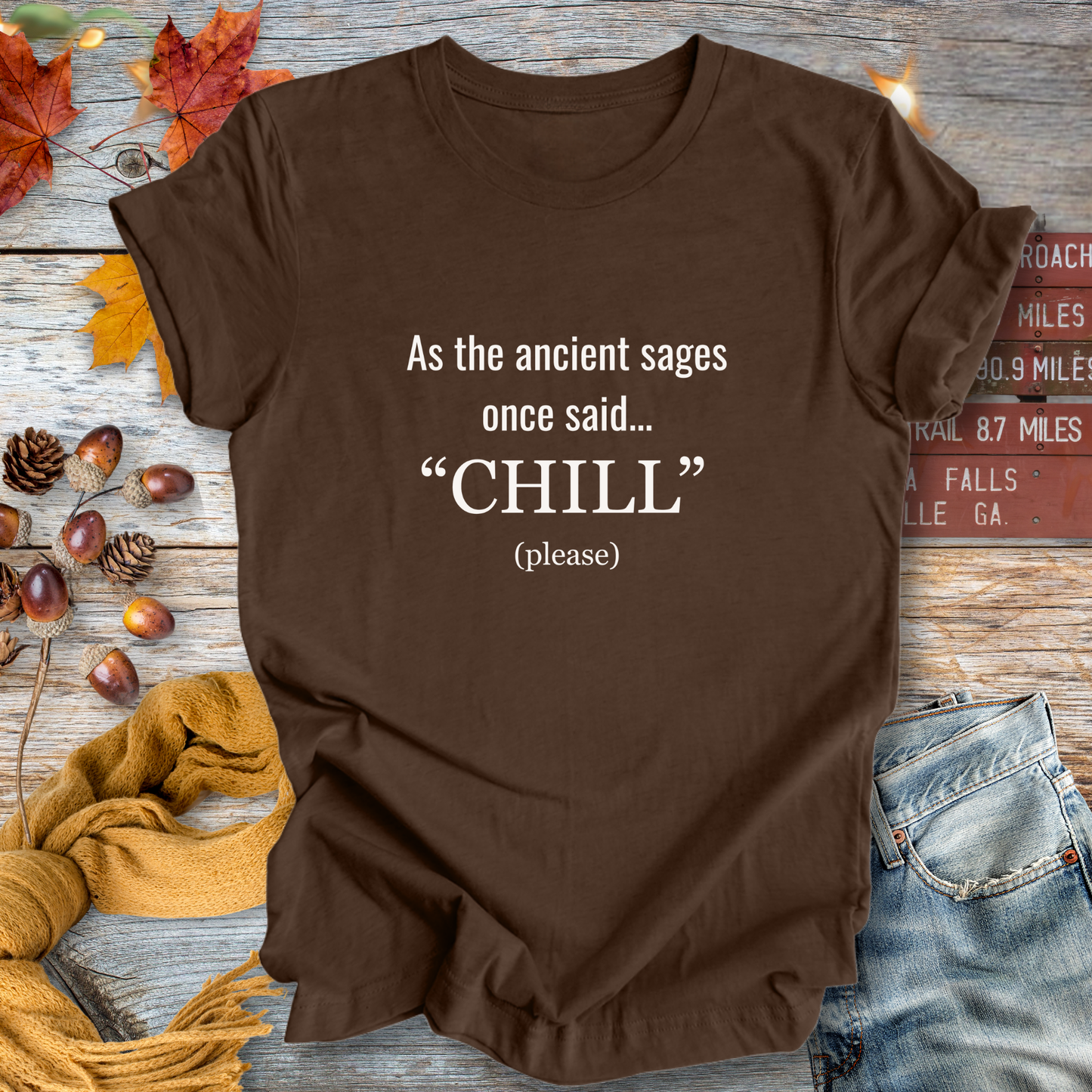 Ancient Sage Says Chill ... Sassy Tee