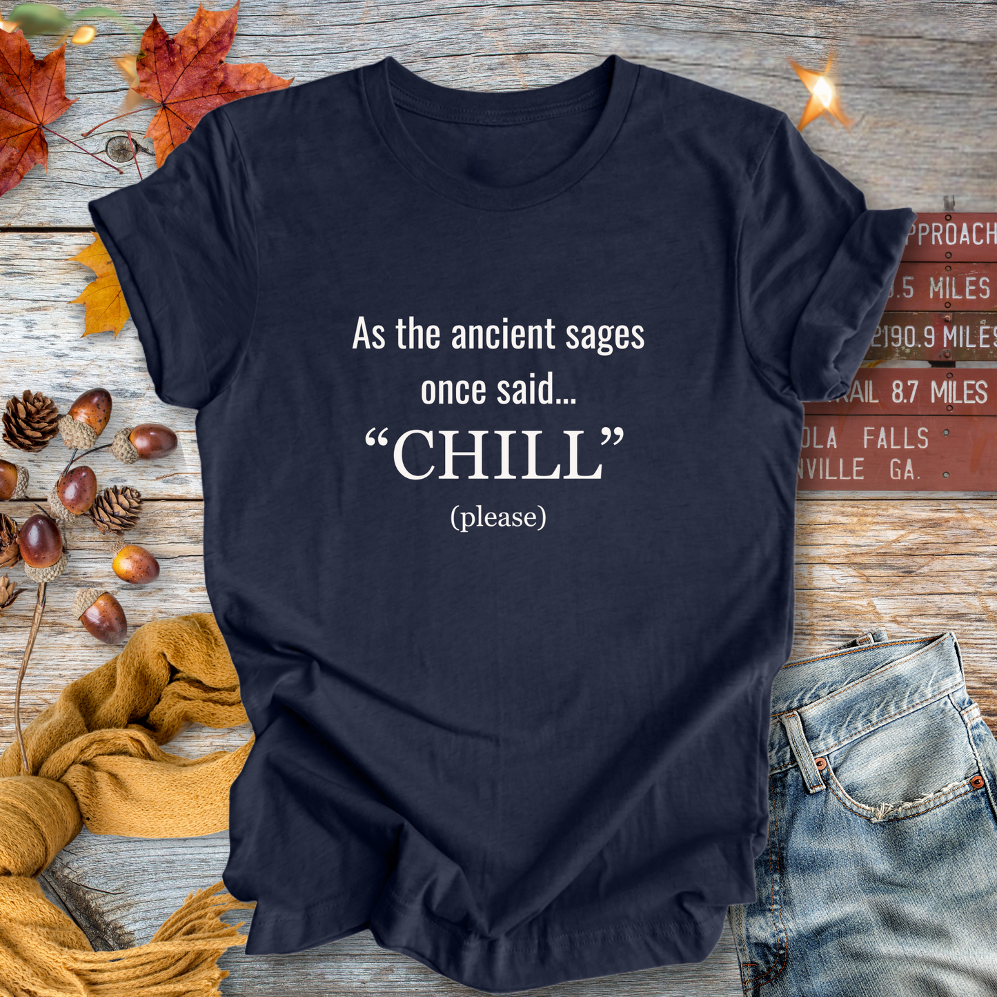 Ancient Sage Says Chill ... Sassy Tee