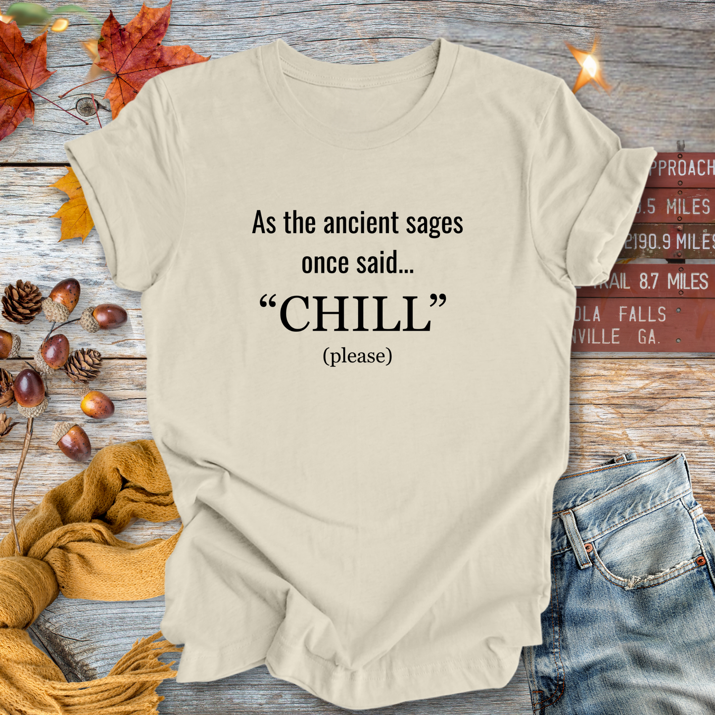 Ancient Sage Says Chill ... Sassy Tee