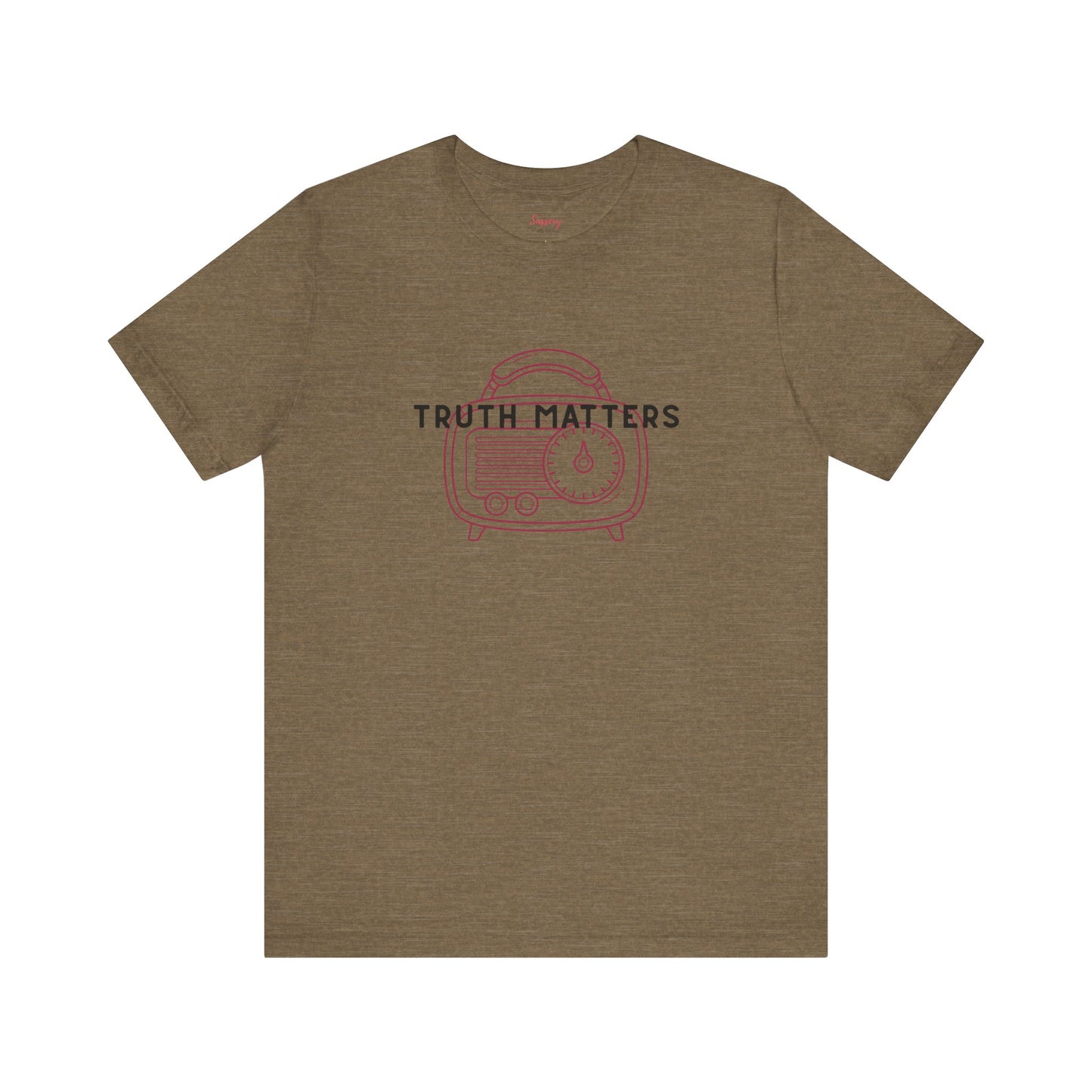 Truth Matters ...Sassy Tee