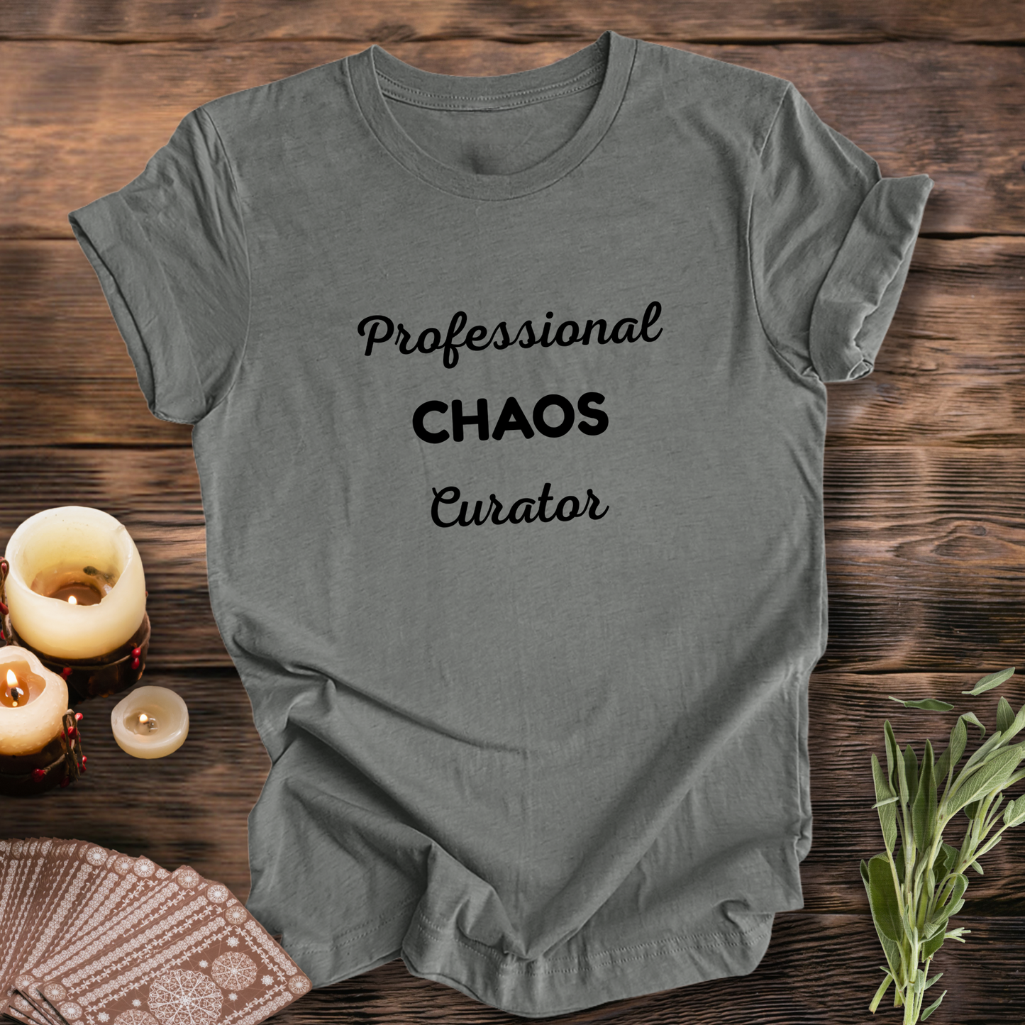 Professional Chaos Curator ... Sassy Tee