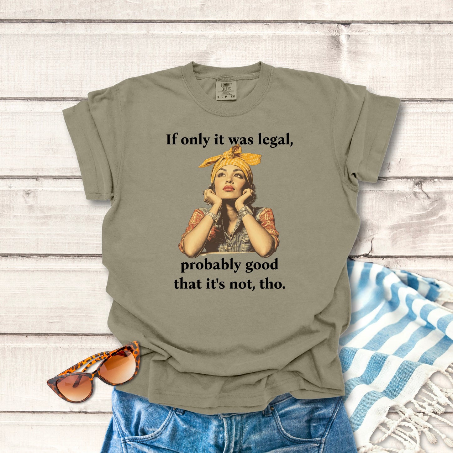 If only it was legal... Sassy T-shirt