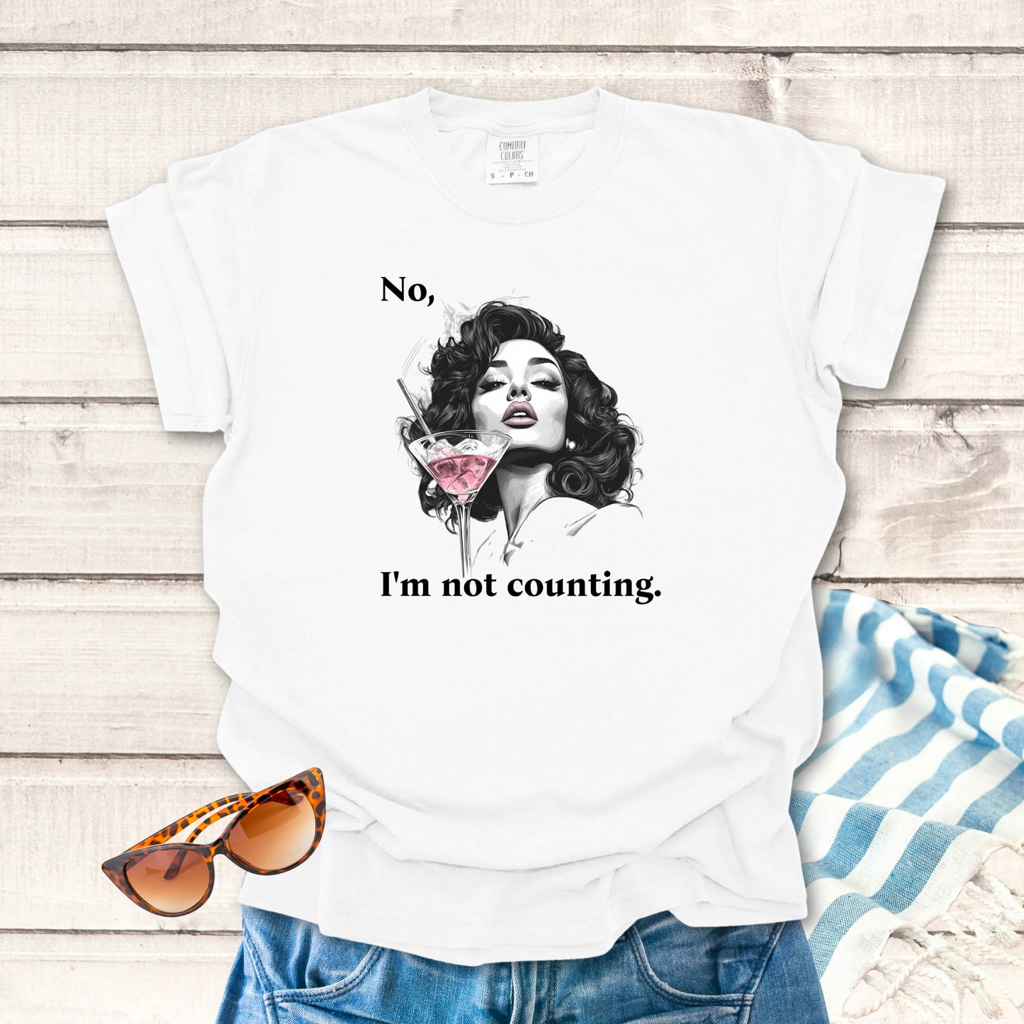 I'm not counting... Sassy T-shirt