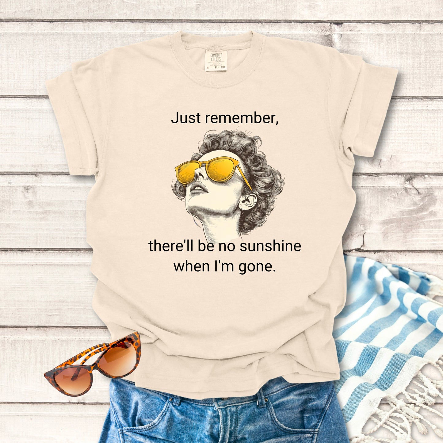 There'll Be No Sunshine... Sassy T-shirt
