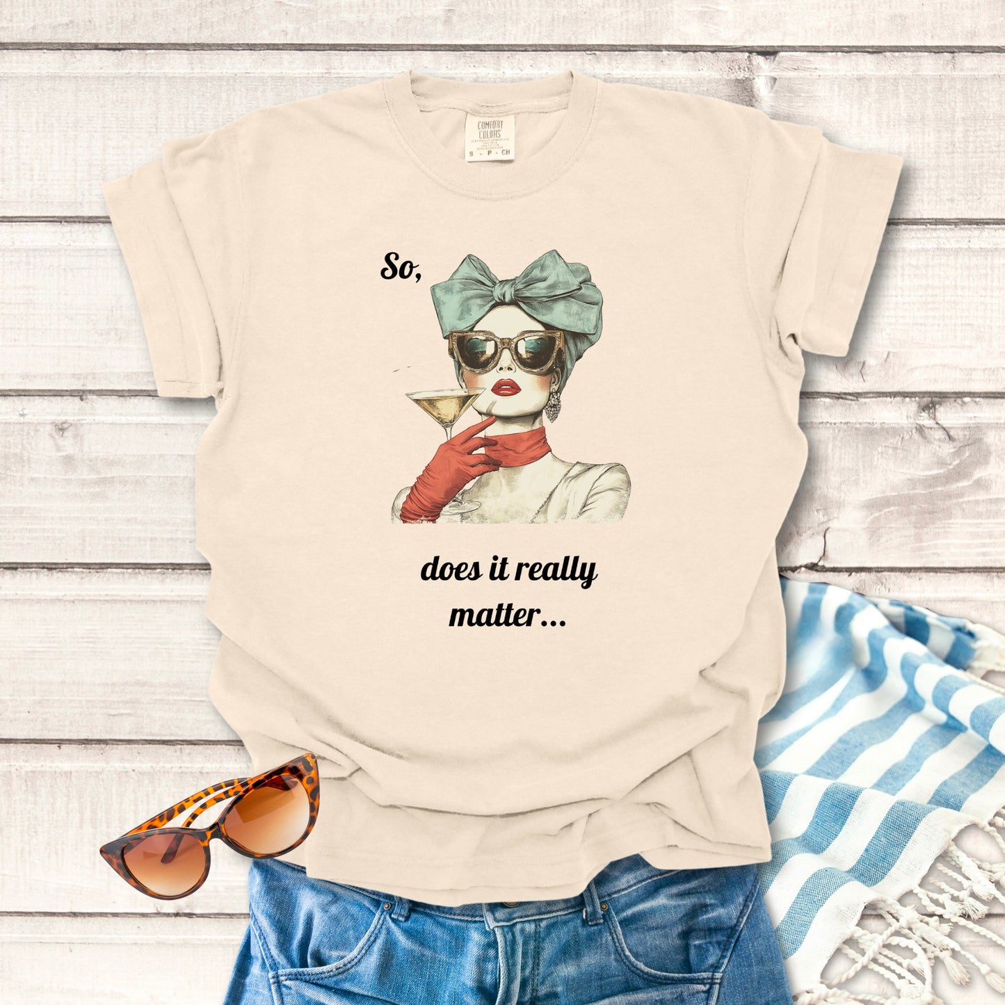 Does It Really Matter... Sassy T-shirt