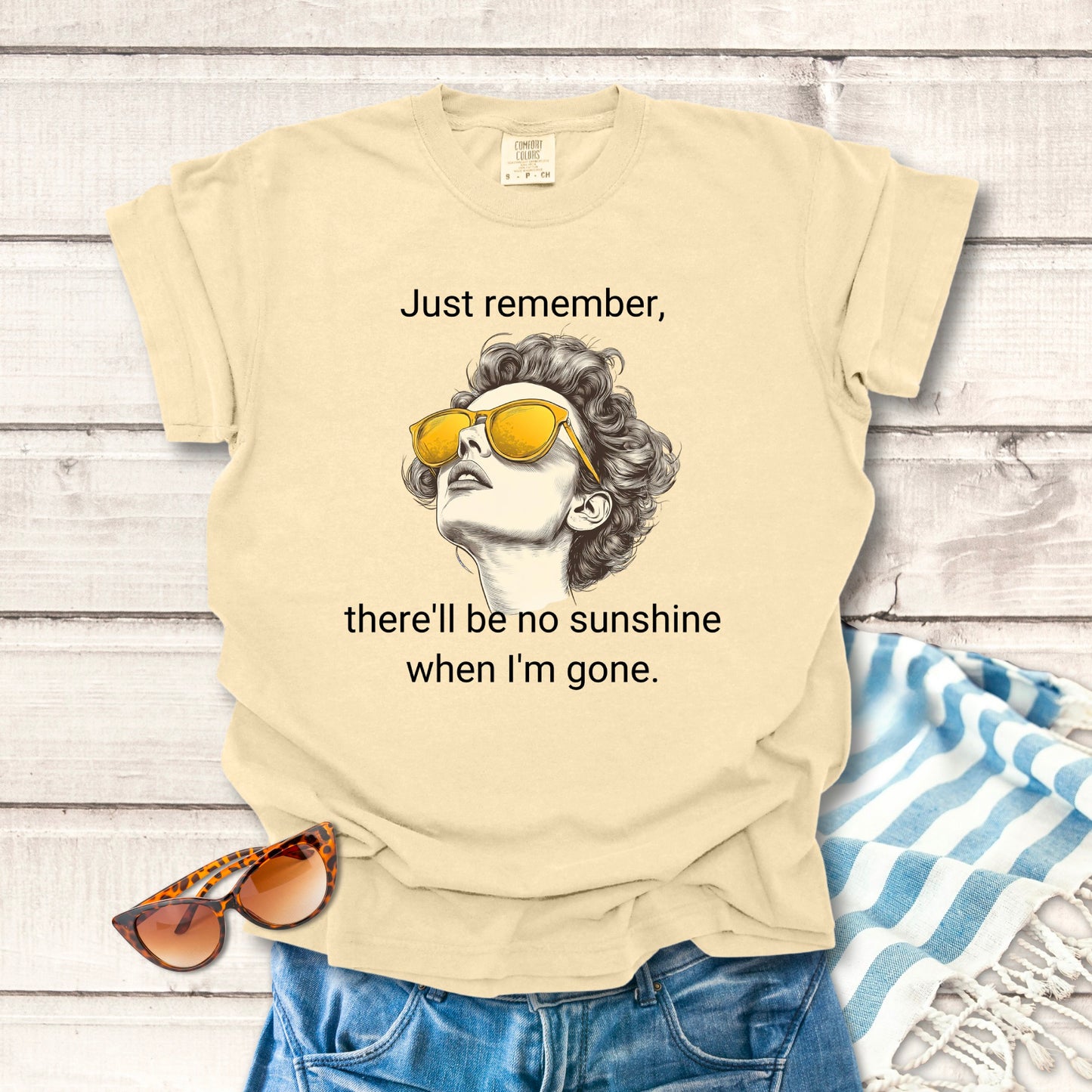 There'll Be No Sunshine... Sassy T-shirt