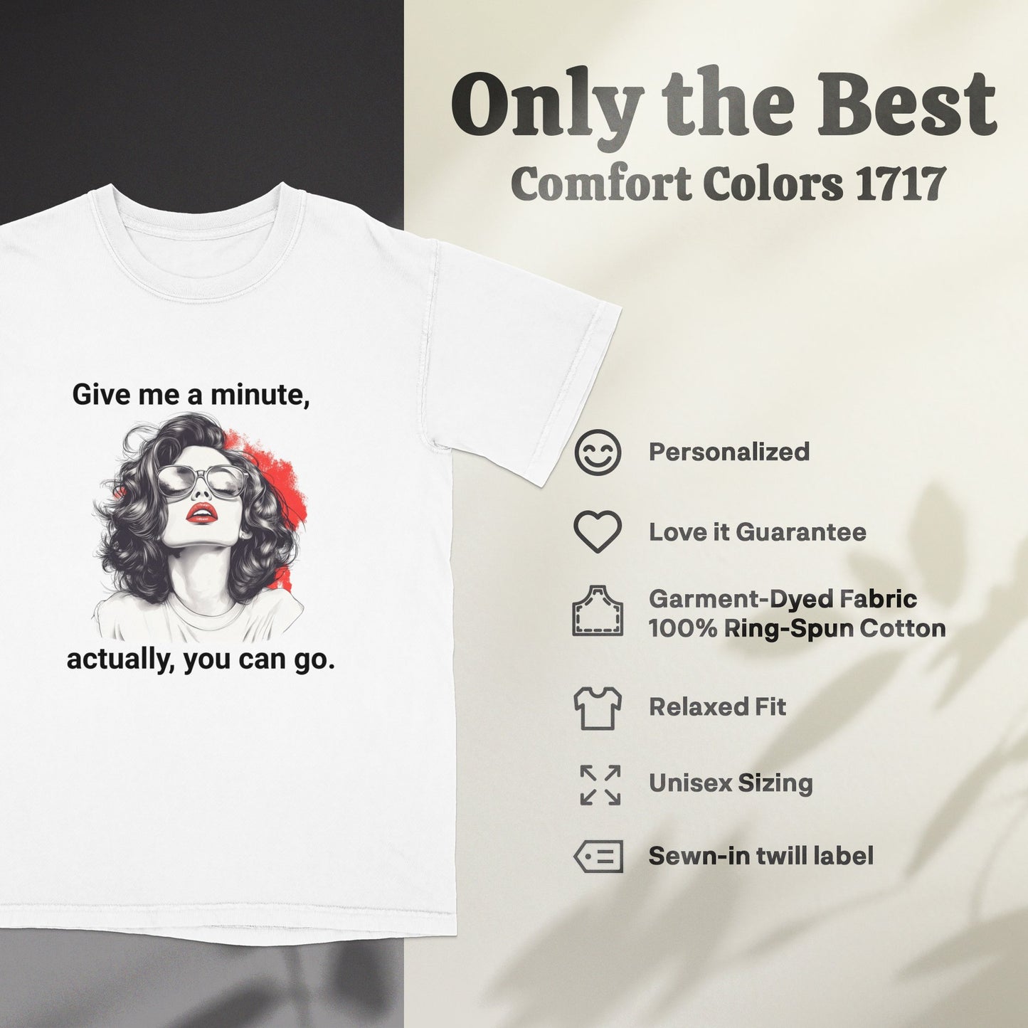 "Give me a minute..." Sassy Comfort Colors T-shirt