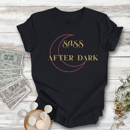 SASS After Dark... Sassy Dark Mode T-shirt