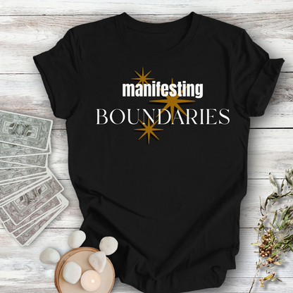 Manifesting Boundaries...Sassy Tee