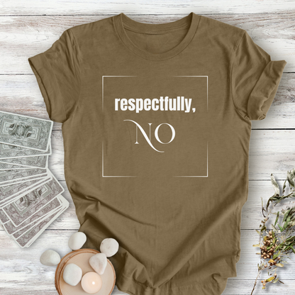 Respectfully NO...Sassy Tee