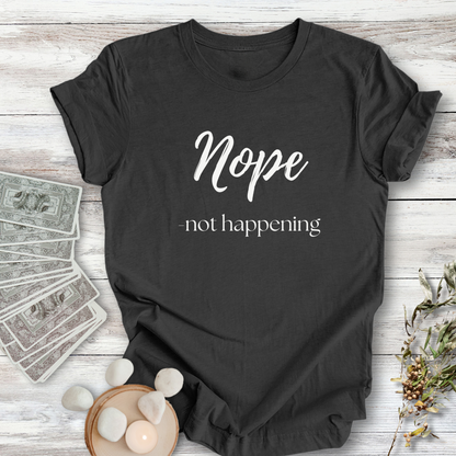Nope, not happening...Sassy Tee