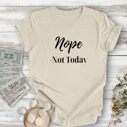 Nope, Not Today...Sassy Tee