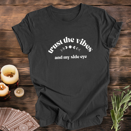 Trust The Vibes ...Sassy Tee