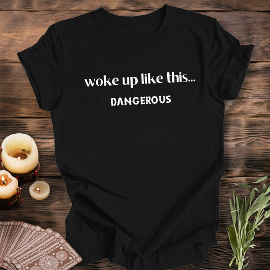 Woke Up Like This ...Sassy Tee