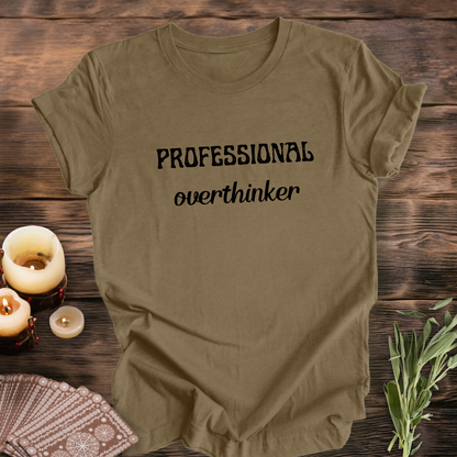 Professional Overthinker ...Sassy Tee