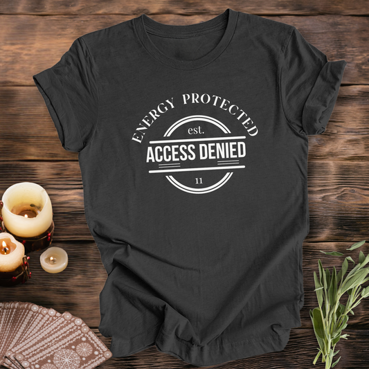 Energy Protected. Access Denied...Sassy Tee