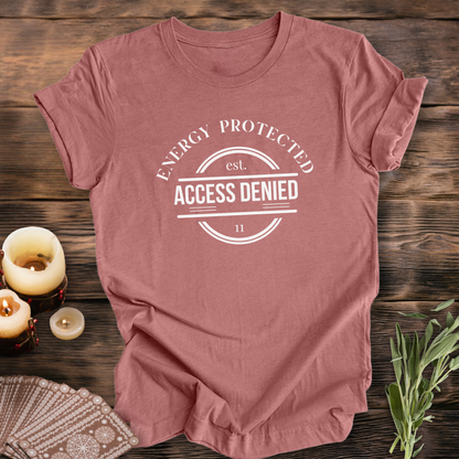 Energy Protected. Access Denied...Sassy Tee
