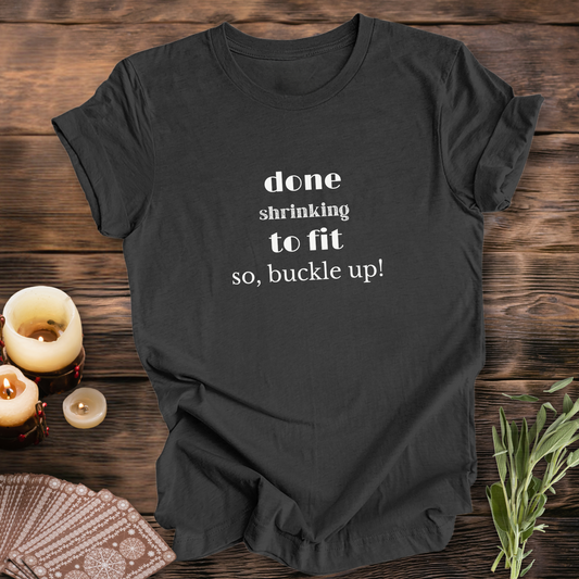 Done Shrinking To Fit  ...Sassy Tee