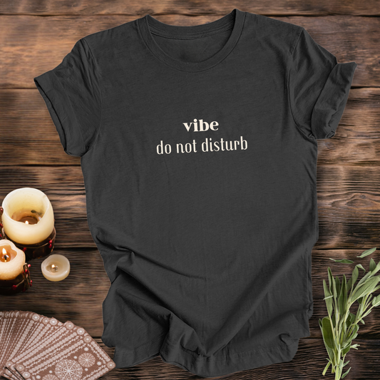 VIBES: Do Not Disturb...Sassy Tee