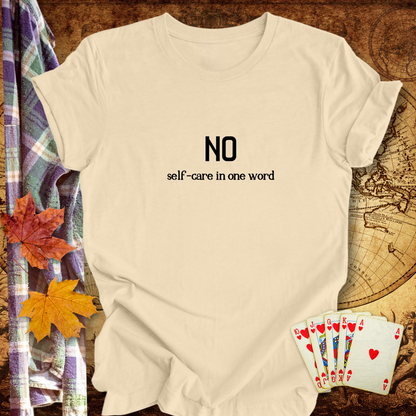 NO, Self-Care in One Word..Sassy Tee