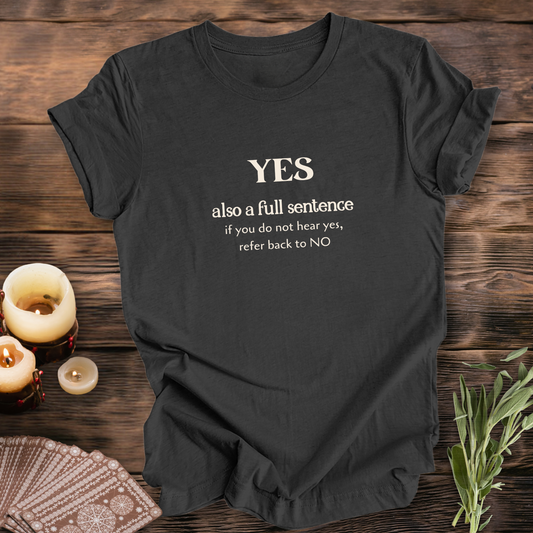 YES, Also A Full Sentence..Sassy Tee