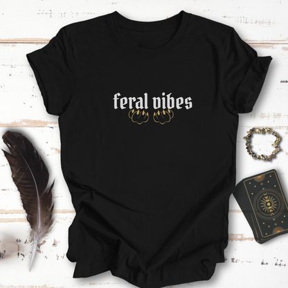 FERAL Vibes... Sassy Dark Mode T-shirt