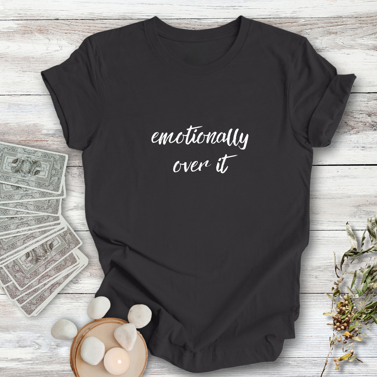 Emotionally Over It... Sassy Dark Mode T-shirt