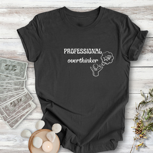 Professional Overthinker... Sassery Tee