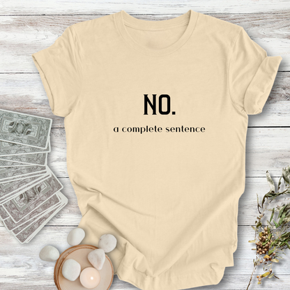 No, A Complete Sentence...Sassy Tee