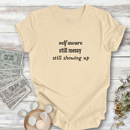 Self Aware, Still Messy ... Sassy Tee