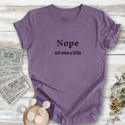 Nope, Not Even a Little ... Sassy Tee