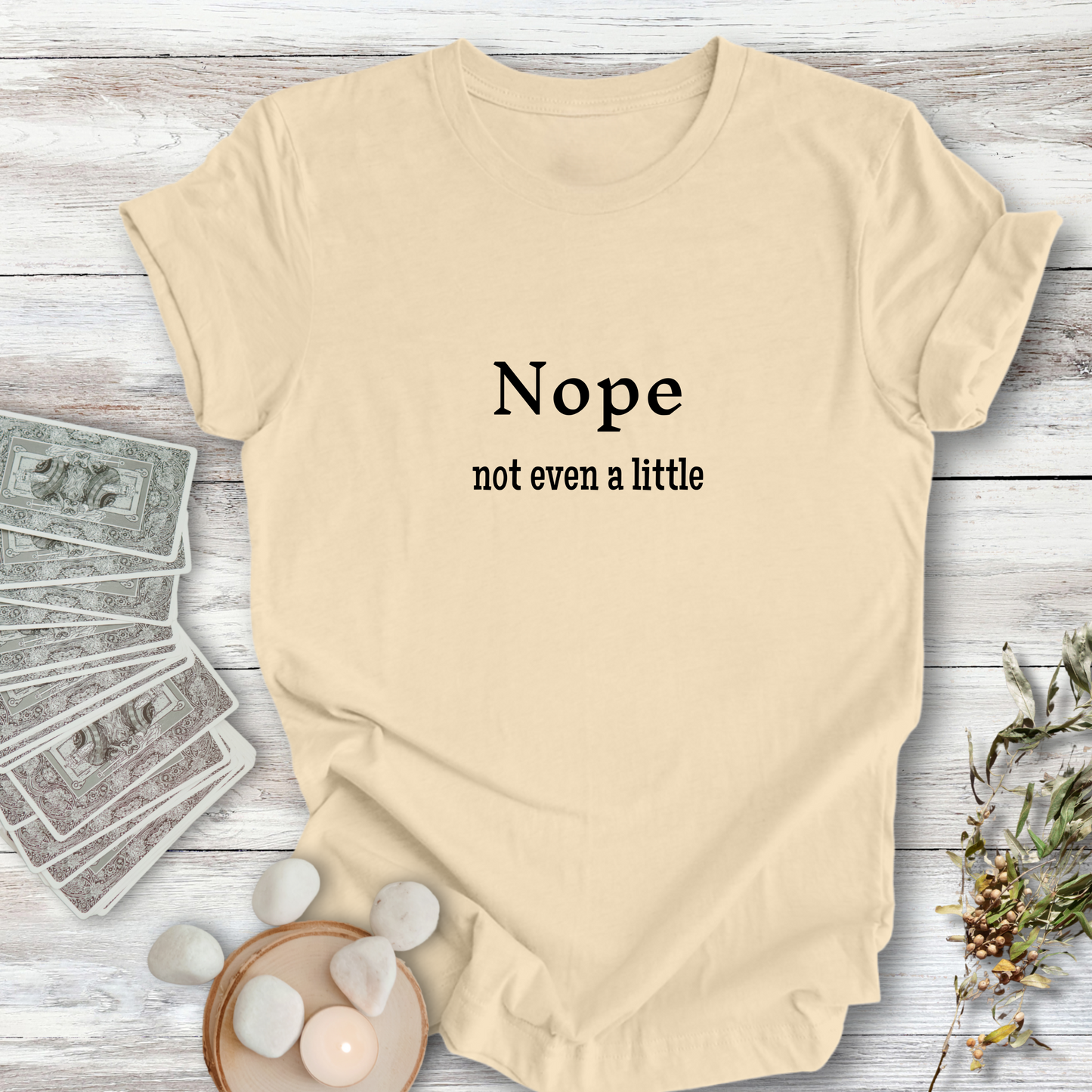 Nope, Not Even a Little ... Sassy Tee