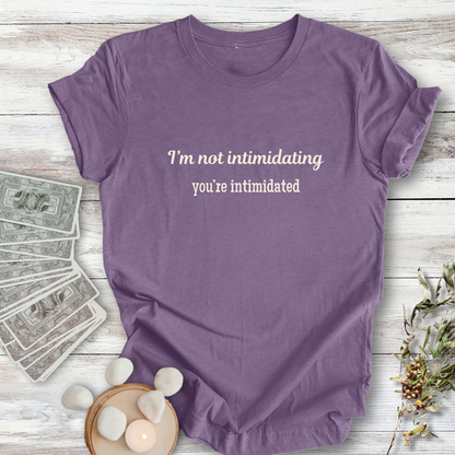 I'm Not Intimidating ... Sassy Tee
