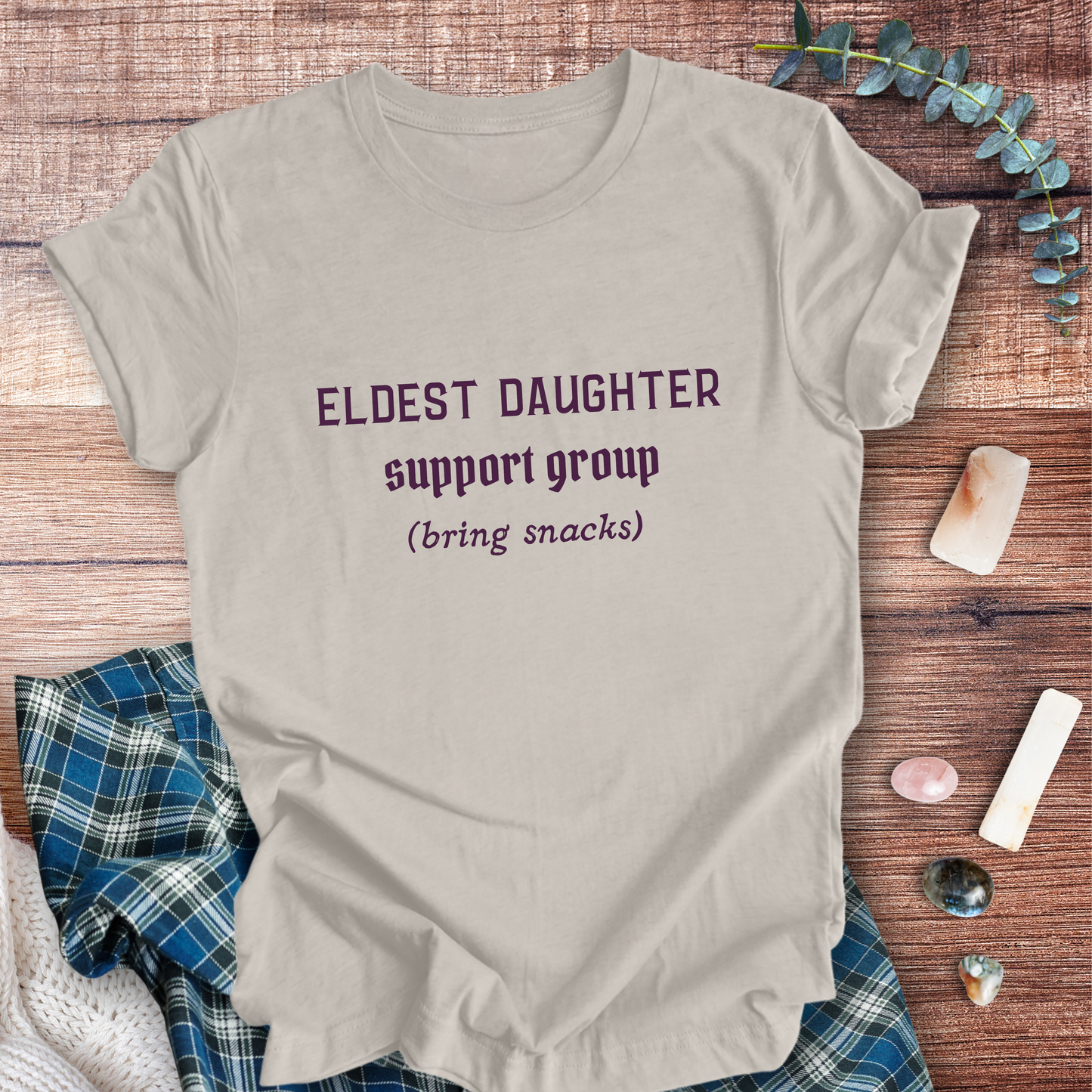Eldest Daughter Support Group ... Sassy Tee