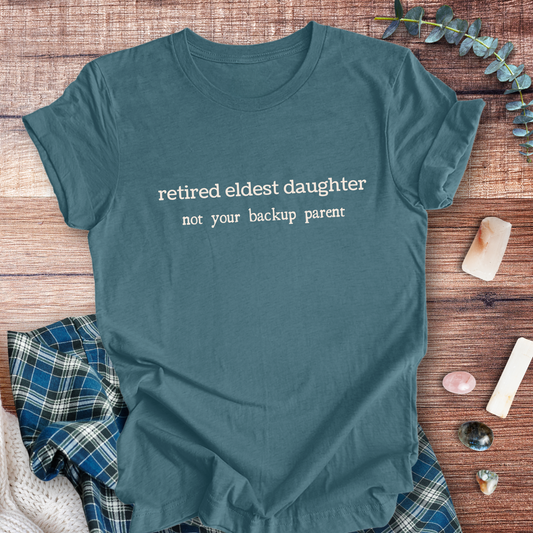 Retired Eldest Daughter  ... Sassy Tee