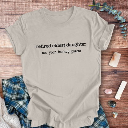 Retired Eldest Daughter  ... Sassy Tee