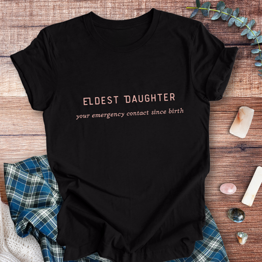 Emergency Contact Eldest Daughter  ... Sassy Tee