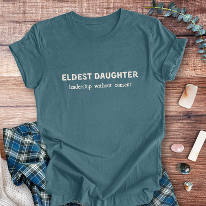 Leadership Eldest Daughter  ... Sassy Tee